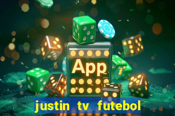 justin tv futebol ao vivo